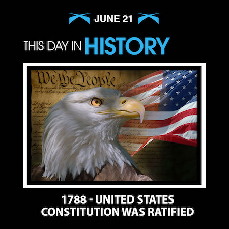 1788 United States Constitution was Ratified - This Day in History June 21