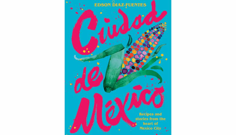 Cookbook review: A Mexican feast of the senses