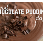 NATIONAL CHOCOLATE PUDDING DAY – June 26