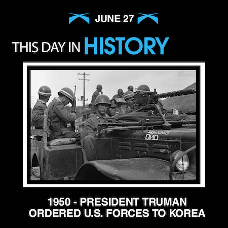 This Day in History June 27 1950 President Truman Ordered US Forces to Korea