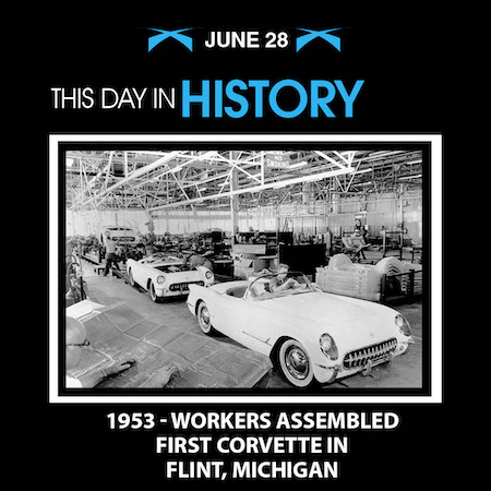 This Day in History June 28, 1953 Workers Assembled First Corvette in Flint, MI