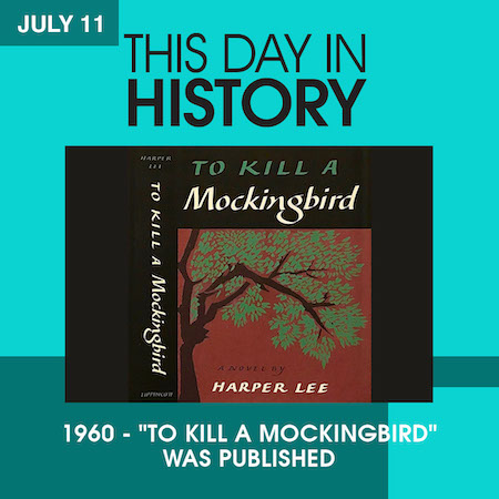 This Day in History July 11, 1960 “To Kill A MockingBird” Was Published