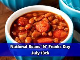 NATIONAL BEANS ‘N’ FRANKS DAY – July 13
