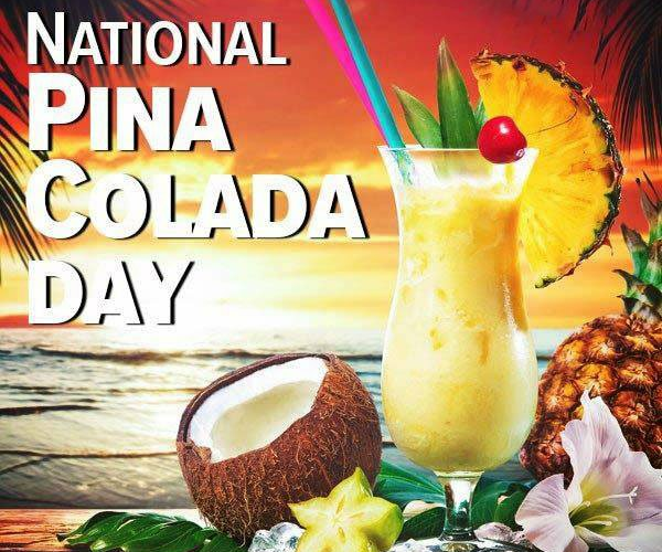 NATIONAL PINA COLADA DAY – July 10
