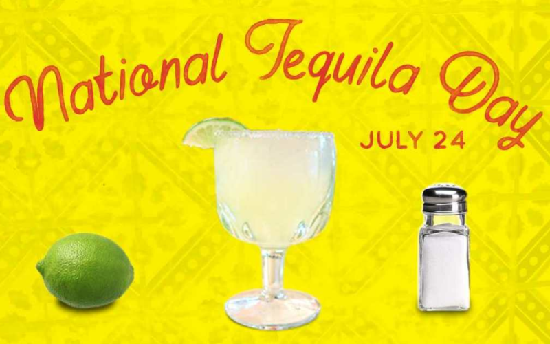 NATIONAL TEQUILA DAY – July 24