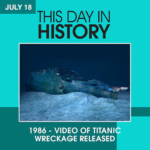 This Day in History July 18, 1986 Video of Titanic Wreckage Released