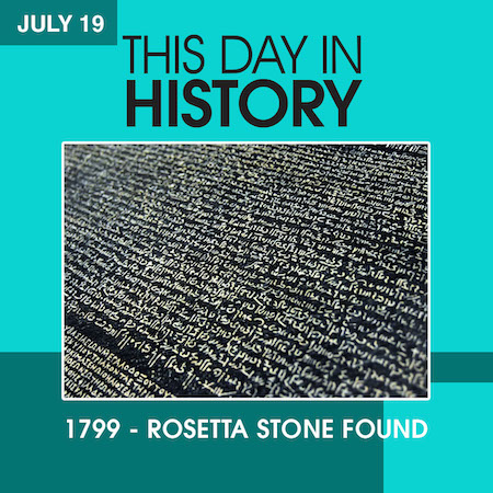 This Day in History July 19, 1799 Rosetta Stone Found