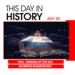This Day in History July 25, 1992 Opening of the XXV Olympiad in Barcelona