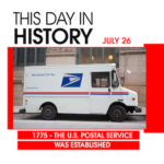 This Day in History July 26, 1775 The U.S. Postal Service was Established