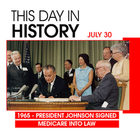 This Day in History July 30, 1965 President Johnson Signed Medicare Into Law