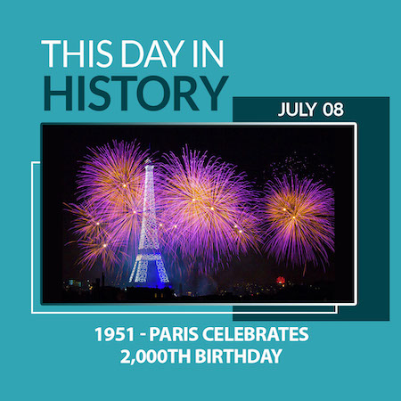 This Day in History July 8, 1951 Paris Celebrates 2000th Birthday