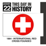 This Day in History August 22, 1864 International Red Cross Founded