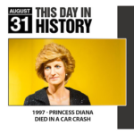 This Day in History August 31, 1997 Princess Diana Died in a Car Crash