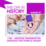 This Day in History August 7, 1782 George Washington Created the Purple Heart