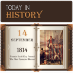 This Day in History September 14, 1814 Francis Scott Key Penned The Star Spangled Banner