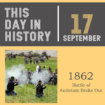 This Day in History September 17, 1862 Battle of Antietam Broke Out