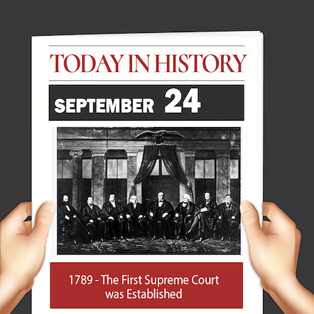 This Day in History September 24, 1789 The First Supreme Court Was Established