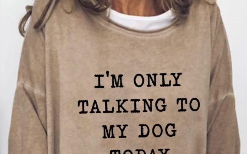 Expressions: I’m Only Talking To My Dog Today