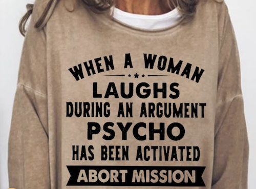 Expressions:  When a Woman Laughs During An Argument, PSYCHO has been ACTIVATED - ABORT MISSION